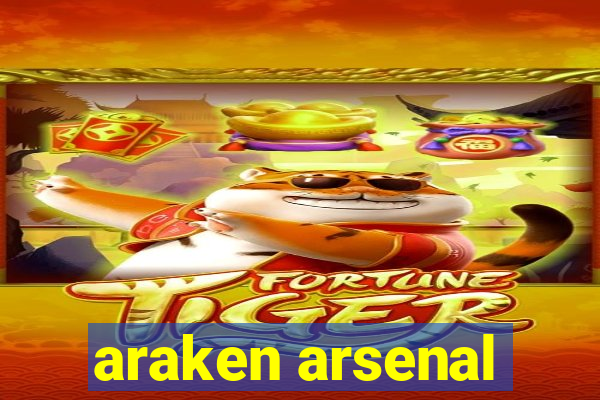 araken arsenal